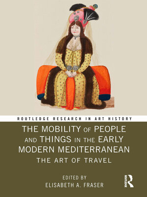 cover image of The Mobility of People and Things in the Early Modern Mediterranean
